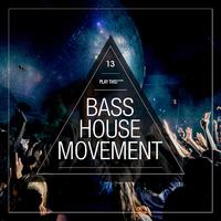 Bass House Movement, Vol. 13