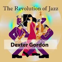 The Revolution of Jazz, Dexter Gordon