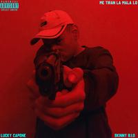 Me Tiran La Mala 1.0 (feat. Skinny B.I.G & Lucky Capone)