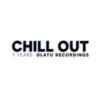 7 YEARS OLATU RECORDINGS CHILL OUT