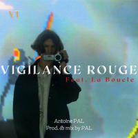 VIGILANCE ROUGE (feat. la boucle)