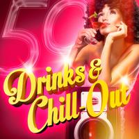 Drinks & Chill-Out (50 Chill-Out and Lounge Music for Your Evening Drinks)