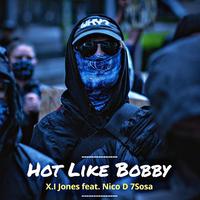 Hot Like Bobby (feat. Nico D7 Sosa)