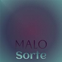 Malo Sorte