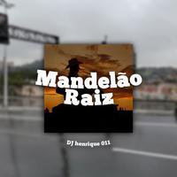 Mandelão Raiz