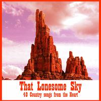 That Lonesome Sky: 40 Country Songs from the Heart