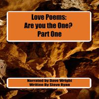 Love Poems: Are You the One? Part One