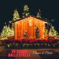 Tu scendi dalle stelle - Classici di Natale