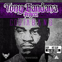 Tony Bandana Project (ChopNotSlop Remix) [2023 Remastered]