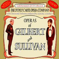 Operas of Gilbert & Sullivan: Patience & The Mikado (Overture) / The Mikado (Remainder)