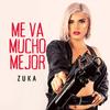 Zuka - Me va mucho mejor