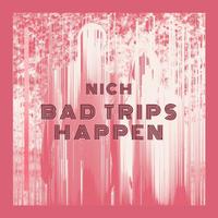 Bad Trips Happen