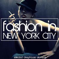 Fashion in New York City - Selected Deep House Elements