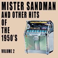 Mister Sandman & Other Hits of the 1950's, Vol. 2