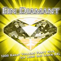 Ein Diamant - 1000 Karat Vollgas Party-Hits - Ich liebe das Leben XXL