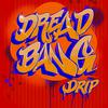 Dread Bang - Drip