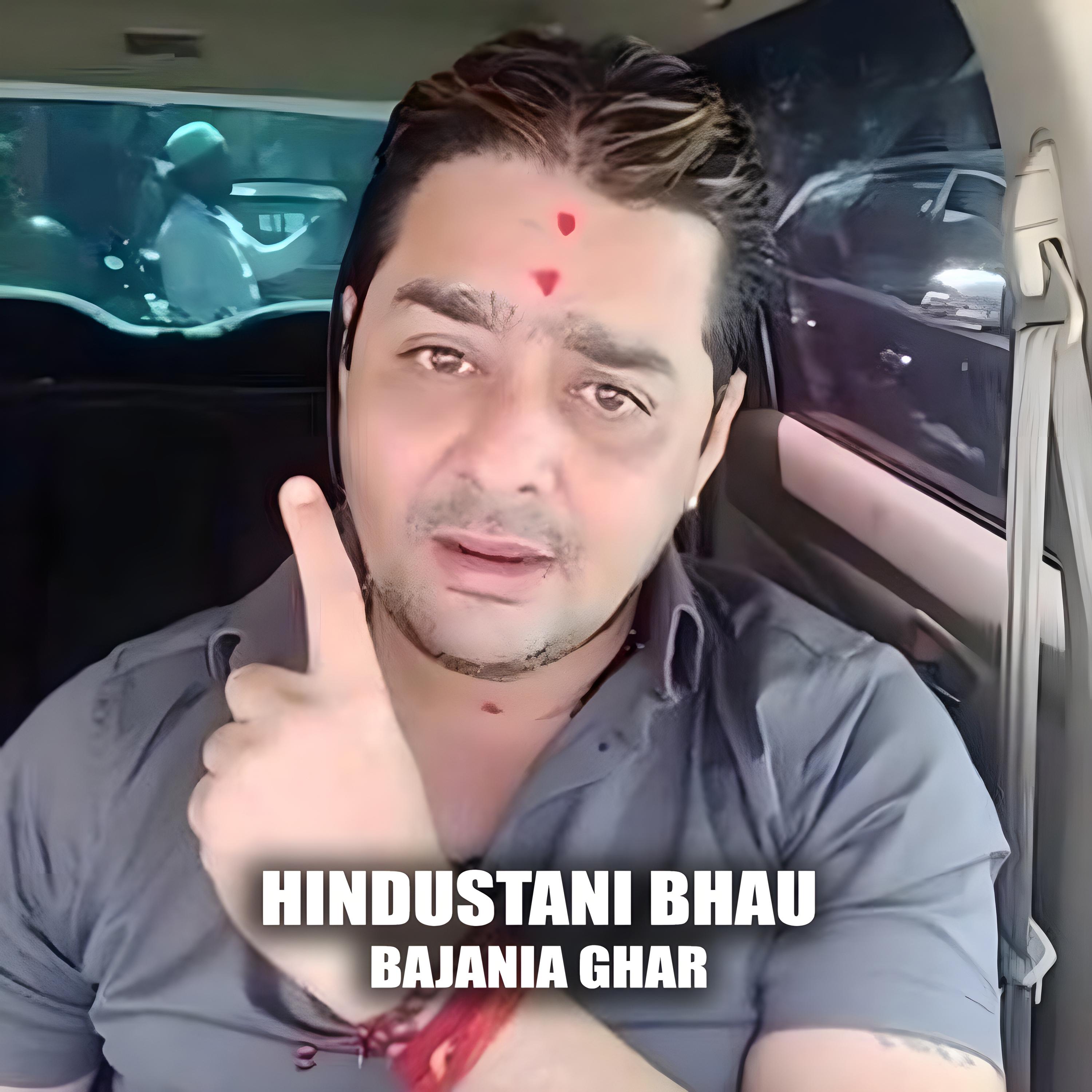 HINDUSTANI BHAU