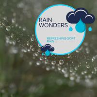 Rain Wonders - Refreshing Soft Rain