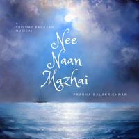 Nee Naan Mazhai (feat. Praba Balakrishnan)