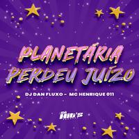 Planetária Perdeu Juízo