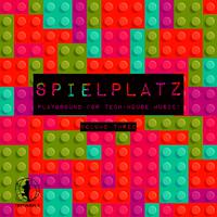 Spielplatz, Vol. 3 - Playground for Tech-House Music!