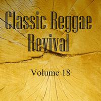 Classic Reggae Revival Vol 18