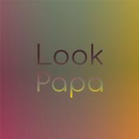 Look Papa