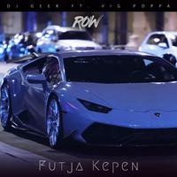 Futja Kepen (feat. Dj Geek & Vig Poppa)