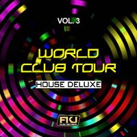 World Club Tour, Vol. 3 (House Deluxe)