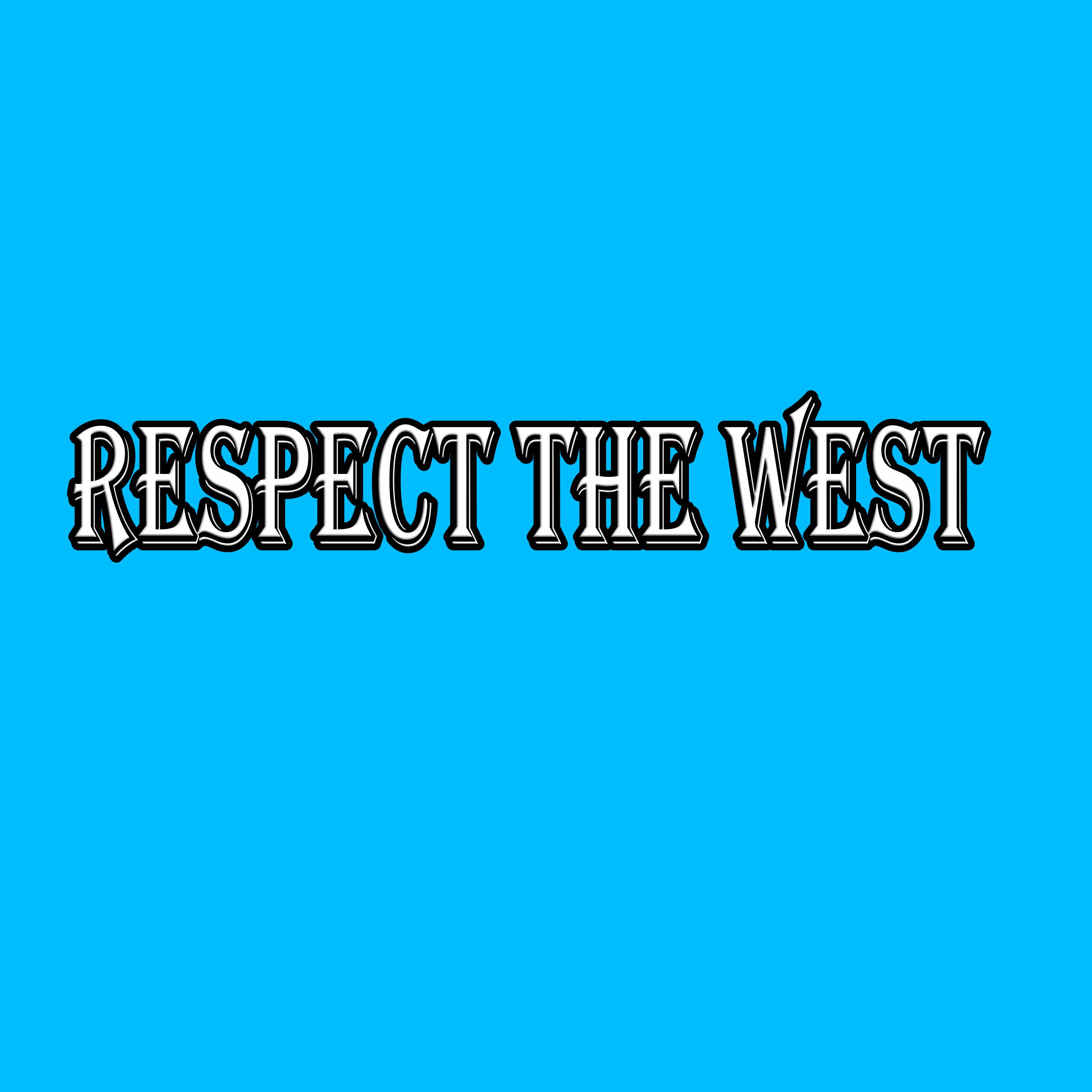 Respect the West