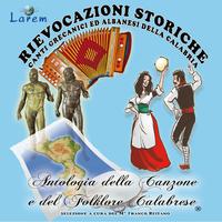 Rievocazioni storiche: Canti albanesi e grecanici della Calabria, vol. 5