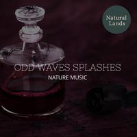 Odd Waves Splashes - Nature Music