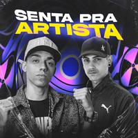 SENTA PRA ARTISTA