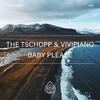 The Tschopp - Baby Please