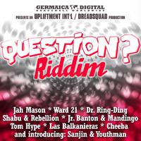 Question? Riddim