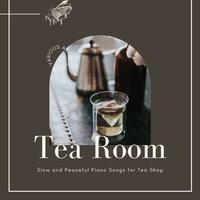 Tea Room - Slow and Peaceful Piano Songs for Tea Shop