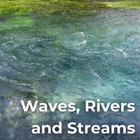 Waves, Rivers and Streams