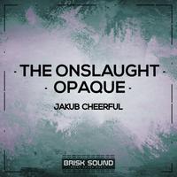 The Onslaught / Opaque