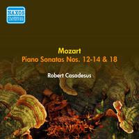 MOZART, W.A.: Piano Sonatas Nos. 12, 13, 14, 18 (Casadesus) (1956)