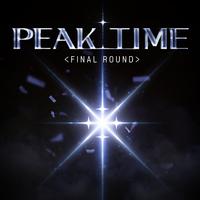 PEAK TIME - <FINAL ROUND>