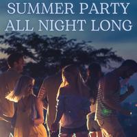 Summer Party All Night Long