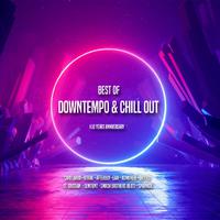 Best Of Downtempo & Chill Out - #10 Years Anniversary