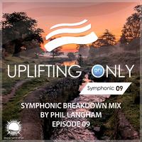 Uplifting Only: Symphonic Breakdown Mix 09 (Mixed by Phil Langham)