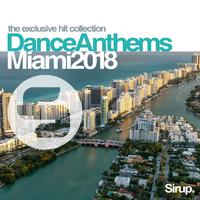 Sirup Dance Anthems Miami 2018