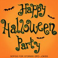 Happy Halloween Party - Songs for Stories and Jokes