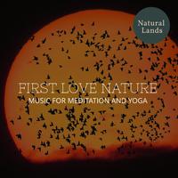 First Love Nature - Music for Meditation and Yoga