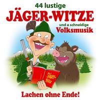 44 lustige Jäger-Witze und a schneidige Volksmusik - Lachen ohne Ende! Nr. 1