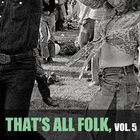 That's All Folk, Vol. 5