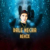 Dale Mecha (Remix)