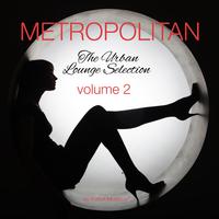 Metropolitan, Vol. 2 - The Urban Lounge Selection (Mixed By Kolibri Musique)